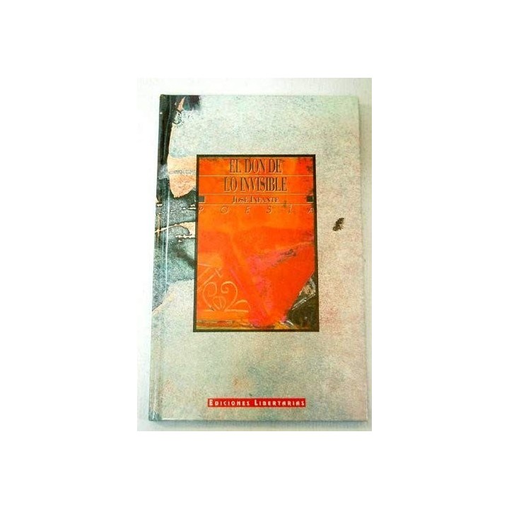 El Don De Lo Invisible (Dedicatoria y firma autógrafa de autor a poeta y crítico literario con obras publicadas) PRIMERA EDICION